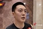 胡明轩：和周鹏赵睿都非常熟悉 期待所有人到齐后会有好的磨合